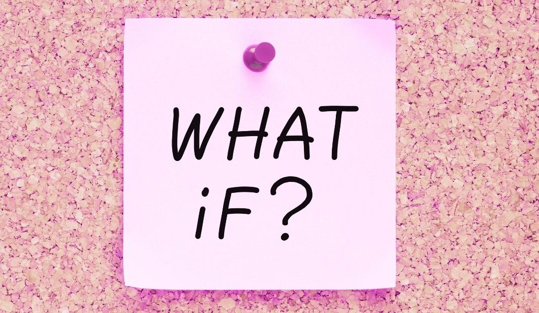 What If